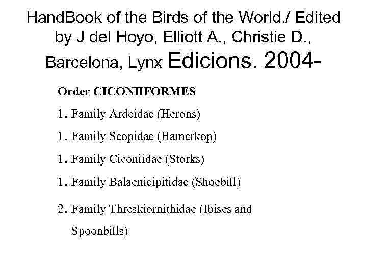 Hand. Book of the Birds of the World. / Edited by J del Hoyo,