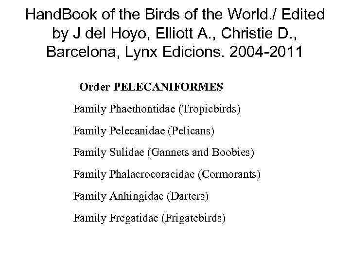 Hand. Book of the Birds of the World. / Edited by J del Hoyo,