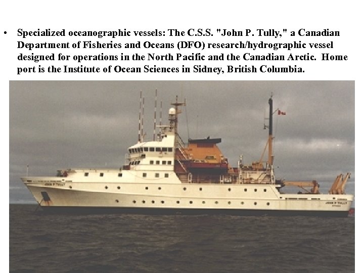  • Specialized oceanographic vessels: The C. S. S. 
