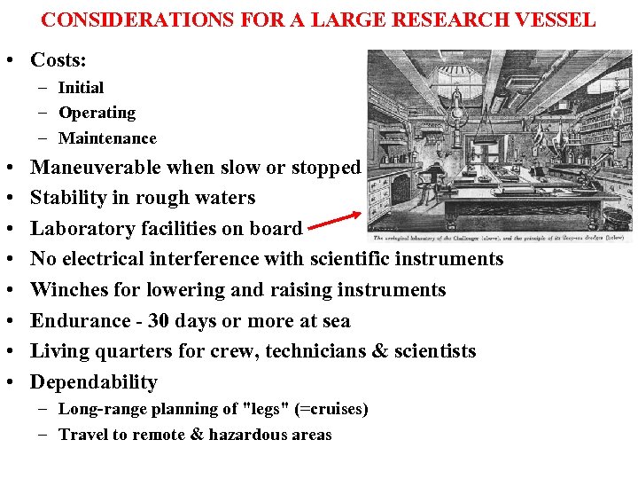CONSIDERATIONS FOR A LARGE RESEARCH VESSEL • Costs: – Initial – Operating – Maintenance