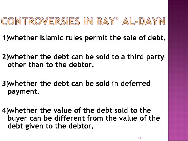 1)whether Islamic rules permit the sale of debt. 2)whether the debt can be sold