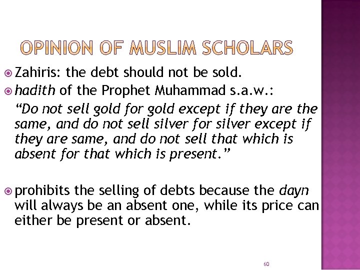 Zahiris: the debt should not be sold. hadith of the Prophet Muhammad s.