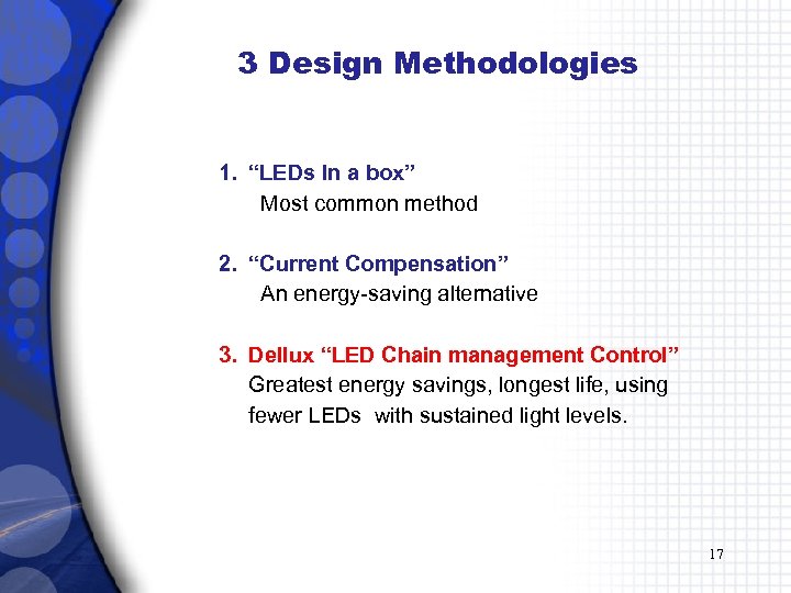 3 Design Methodologies 1. “LEDs In a box” Most common method 2. “Current Compensation”