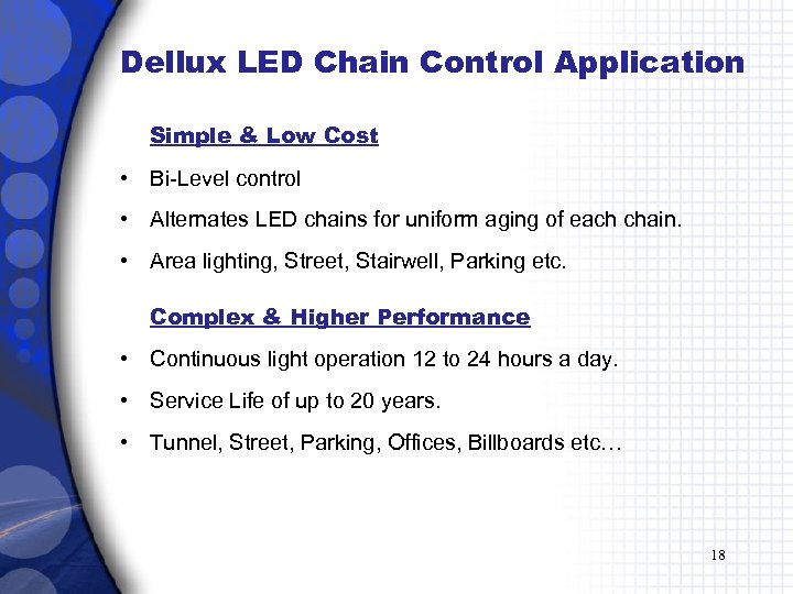 Dellux LED Chain Control Application Simple & Low Cost • Bi-Level control • Alternates