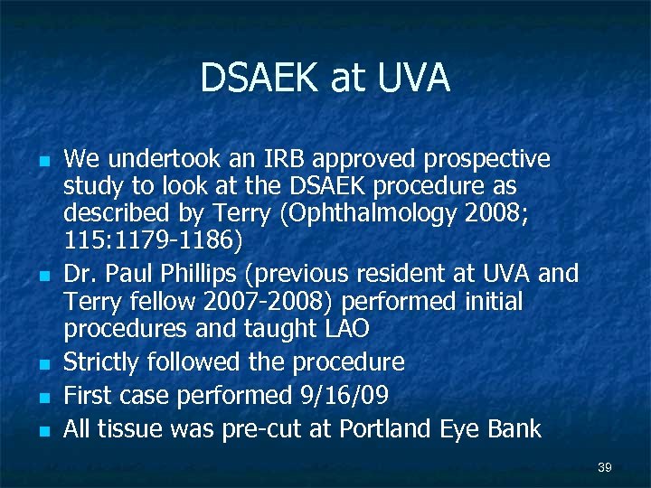 DSAEK at UVA n n n We undertook an IRB approved prospective study to