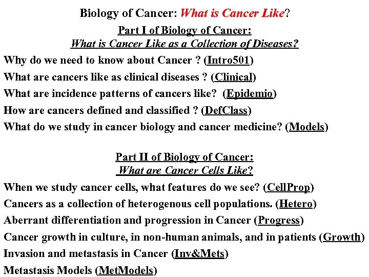 Biology of Cancer: What is Cancer Like? Like Part I of Biology of Cancer: