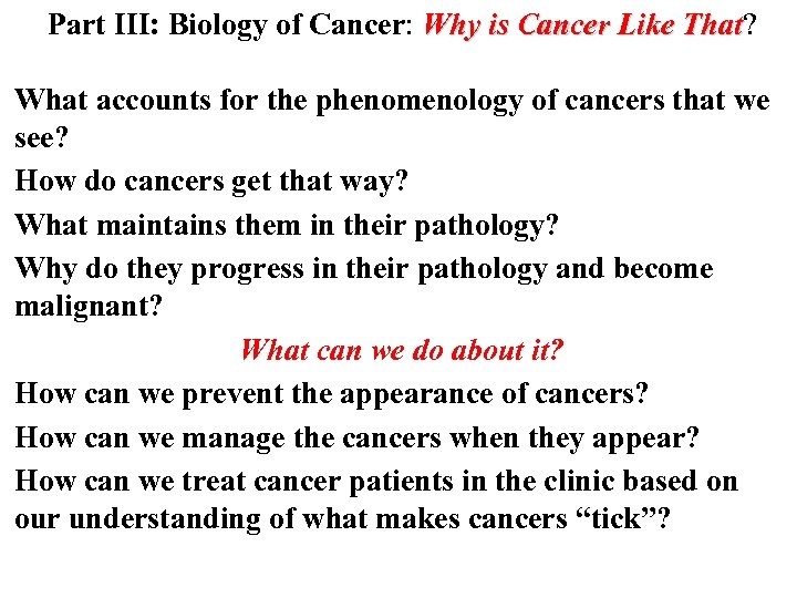 Part III: Biology of Cancer: Why is Cancer Like That? That What accounts for