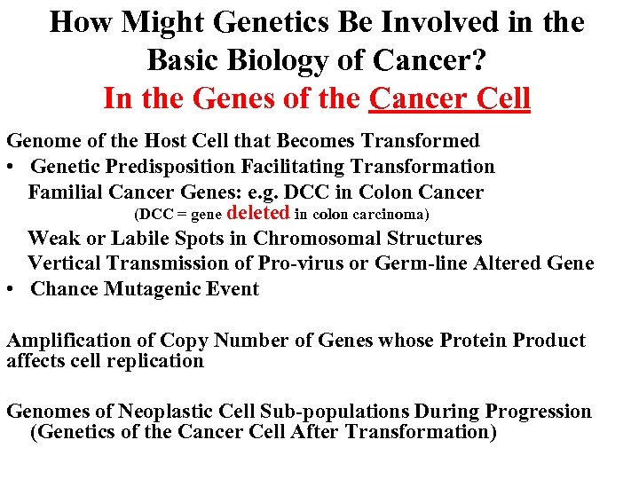 How Might Genetics Be Involved in the Basic Biology of Cancer? In the Genes