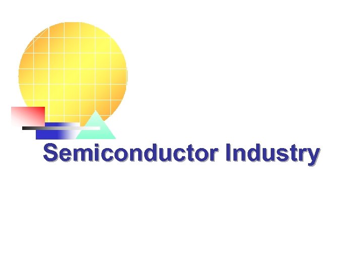 Semiconductor Industry 