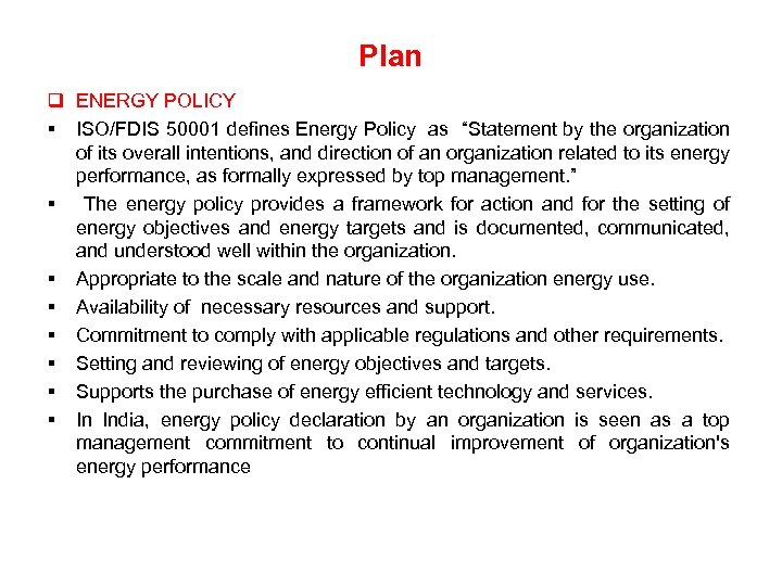 Plan q ENERGY POLICY § ISO/FDIS 50001 defines Energy Policy as “Statement by the