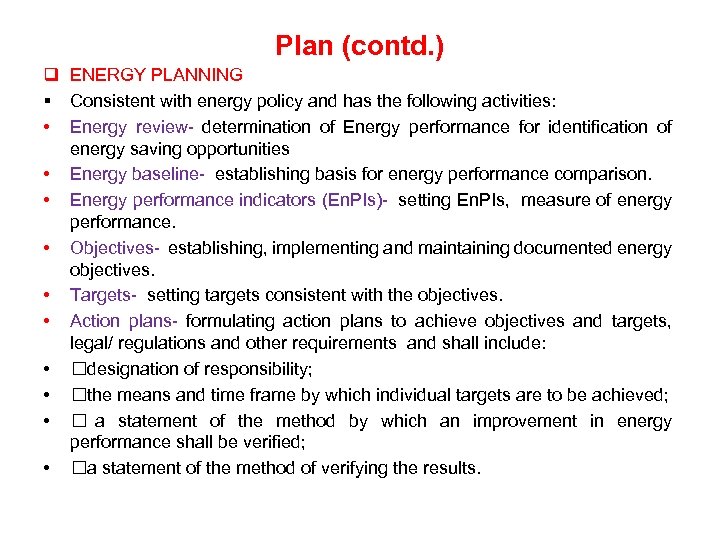 Plan (contd. ) q ENERGY PLANNING § Consistent with energy policy and has the