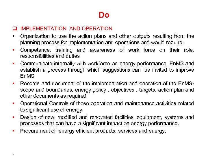 Do q IMPLEMENTATION AND OPERATION • Organization to use the action plans and other