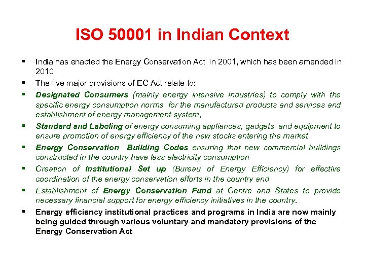 ISO 50001 in Indian Context § § § § India has enacted the Energy