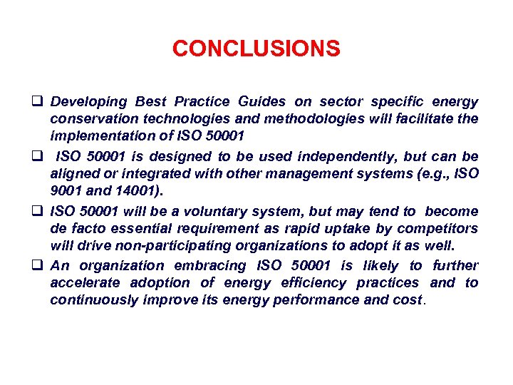 CONCLUSIONS q Developing Best Practice Guides on sector specific energy conservation technologies and methodologies