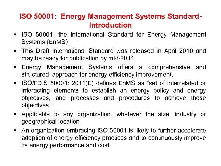 ISO 50001: Energy Management Systems Standard. Introduction § ISO 50001 - the International Standard