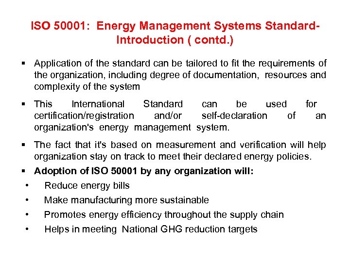 ISO 50001: Energy Management Systems Standard. Introduction ( contd. ) § Application of the