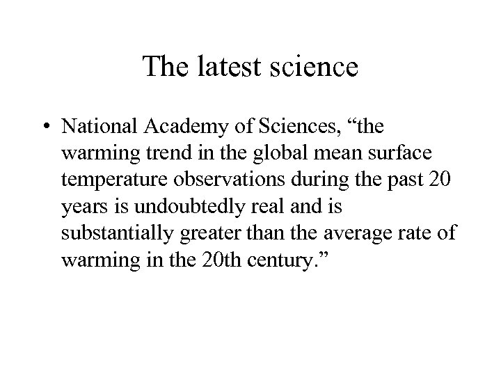 The latest science • National Academy of Sciences, “the warming trend in the global