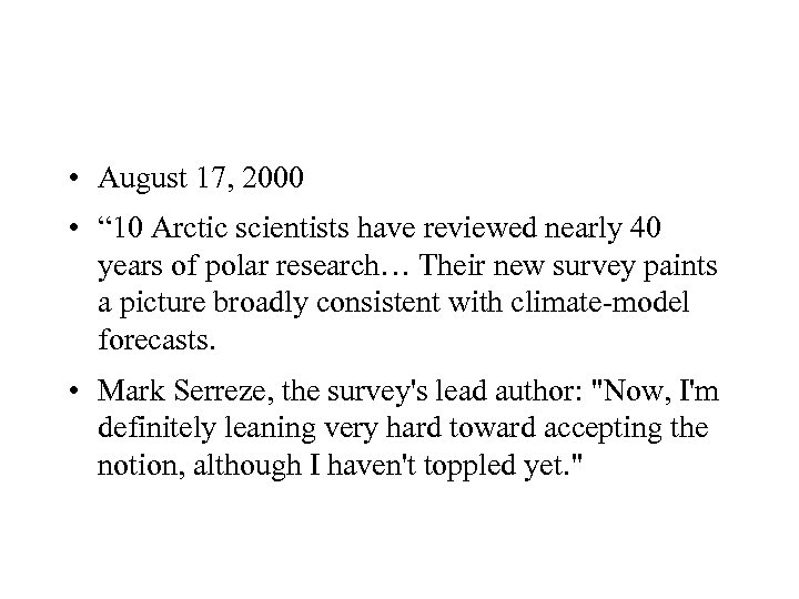  • August 17, 2000 • “ 10 Arctic scientists have reviewed nearly 40