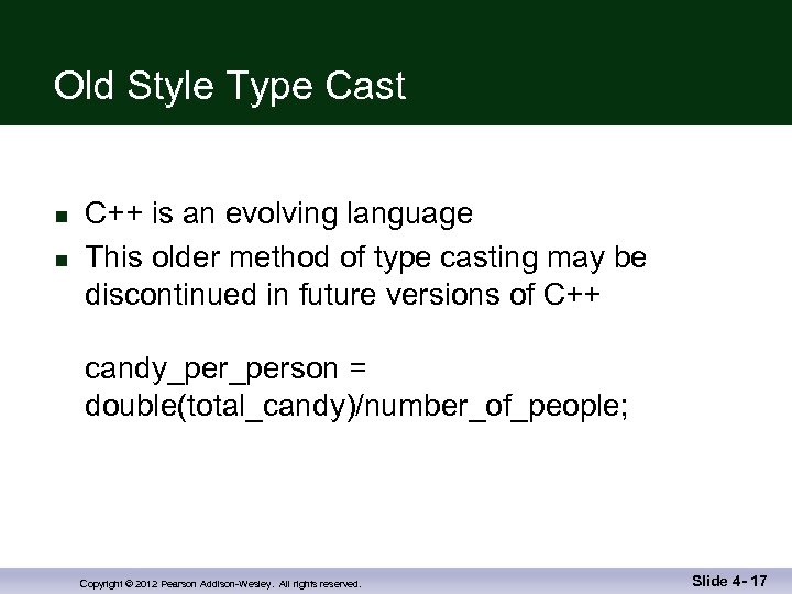 Old Style Type Cast n n C++ is an evolving language This older method