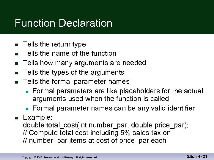 Function Declaration n n n Tells the return type Tells the name of the