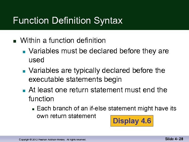 Function Definition Syntax n Within a function definition n Variables must be declared before