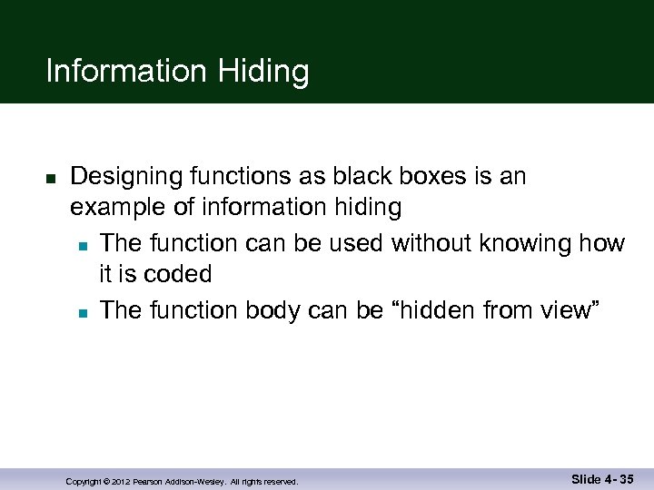 Information Hiding n Designing functions as black boxes is an example of information hiding