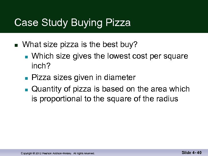 Case Study Buying Pizza n What size pizza is the best buy? n Which