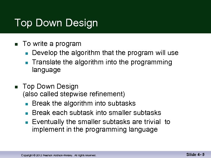 Top Down Design n n To write a program n Develop the algorithm that