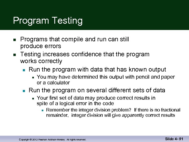 Program Testing n n Programs that compile and run can still produce errors Testing