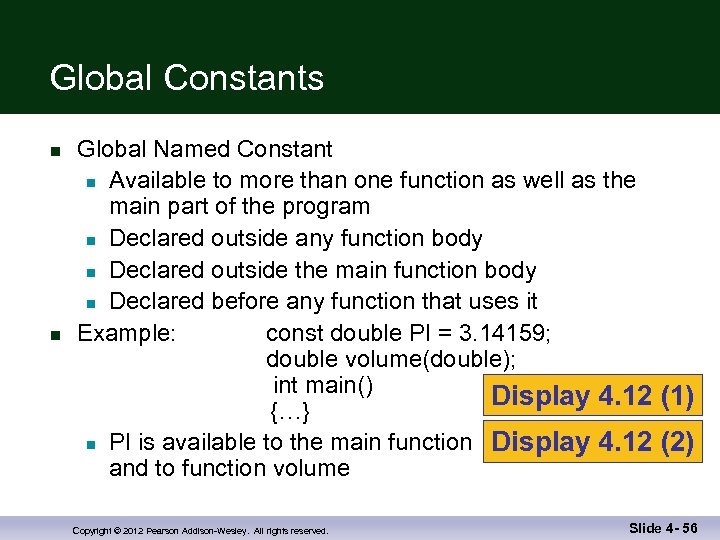 Global Constants n n Global Named Constant n Available to more than one function