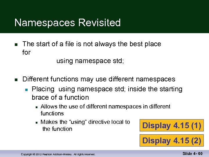 Namespaces Revisited n n The start of a file is not always the best