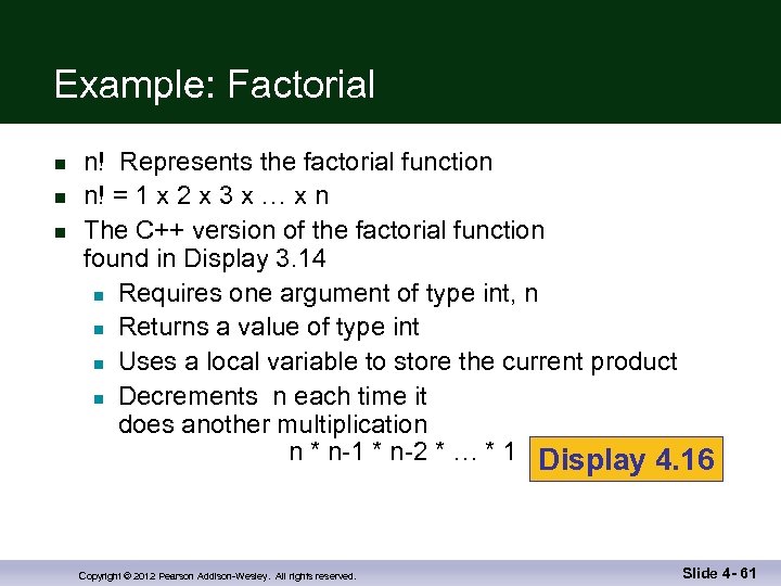 Example: Factorial n n! Represents the factorial function n! = 1 x 2 x