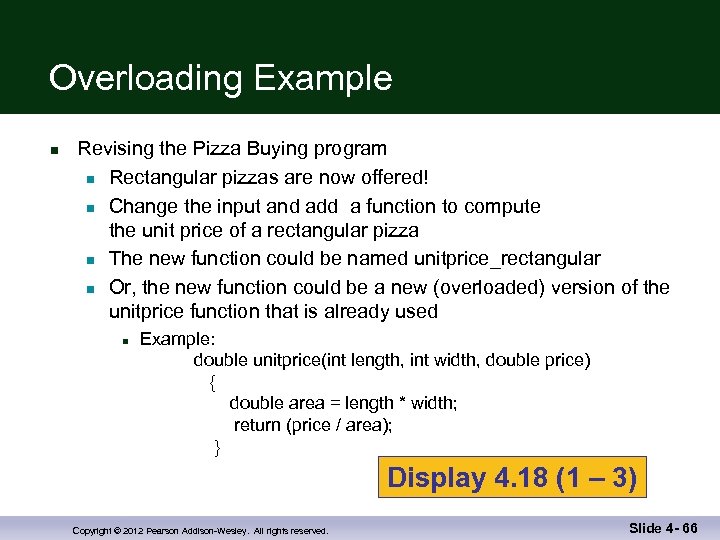 Overloading Example n Revising the Pizza Buying program n Rectangular pizzas are now offered!