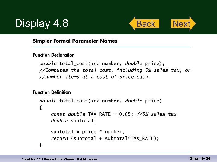 Display 4. 8 Copyright © 2012 Pearson Addison-Wesley. All rights reserved. Back Next Slide