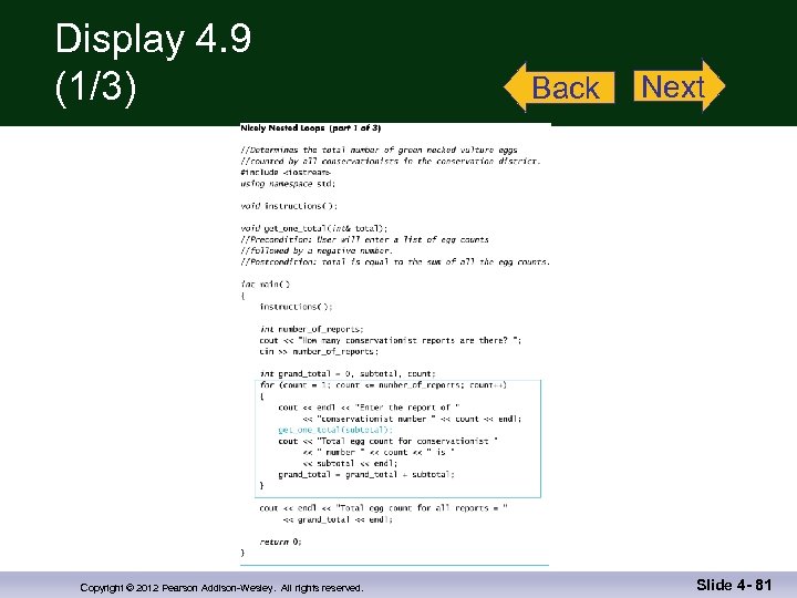 Display 4. 9 (1/3) Copyright © 2012 Pearson Addison-Wesley. All rights reserved. Back Next