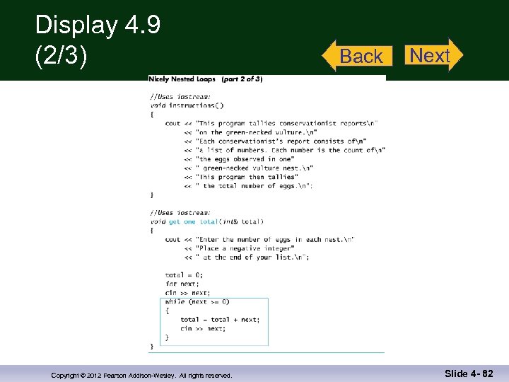 Display 4. 9 (2/3) Copyright © 2012 Pearson Addison-Wesley. All rights reserved. Back Next