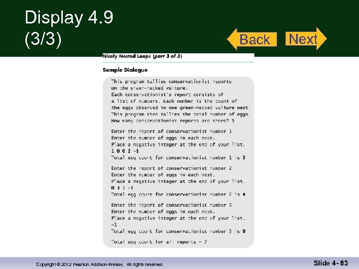 Display 4. 9 (3/3) Copyright © 2012 Pearson Addison-Wesley. All rights reserved. Back Next