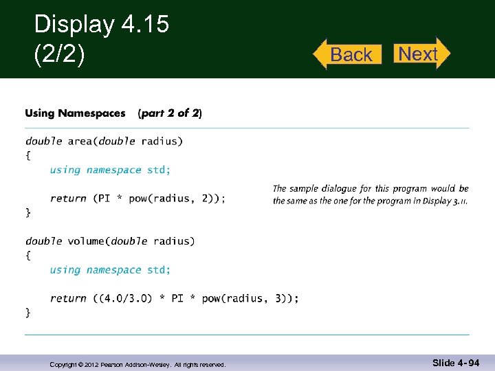 Display 4. 15 (2/2) Copyright © 2012 Pearson Addison-Wesley. All rights reserved. Back Next