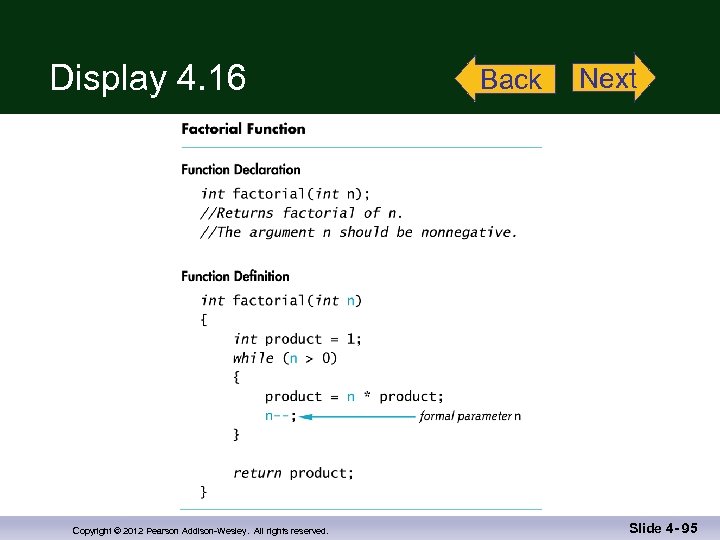 Display 4. 16 Copyright © 2012 Pearson Addison-Wesley. All rights reserved. Back Next Slide