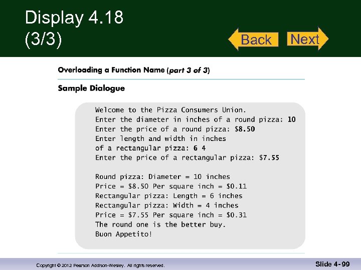 Display 4. 18 (3/3) Copyright © 2012 Pearson Addison-Wesley. All rights reserved. Back Next
