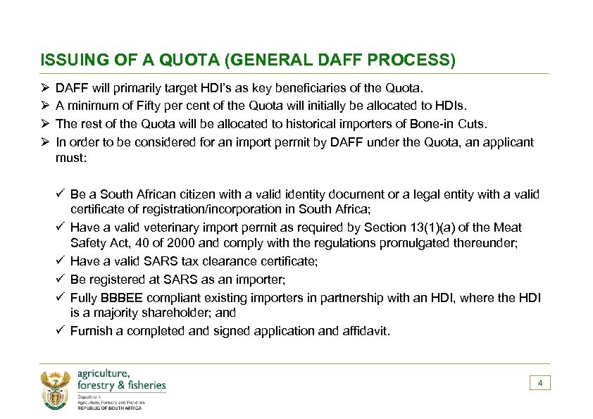 ISSUING OF A QUOTA (GENERAL DAFF PROCESS) Ø Ø DAFF will primarily target HDI’s