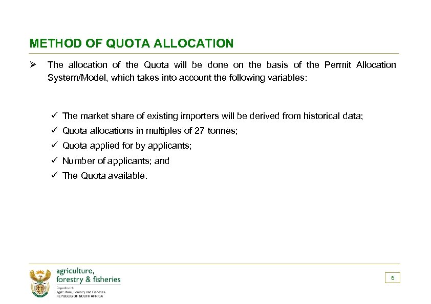 METHOD OF QUOTA ALLOCATION Ø The allocation of the Quota will be done on