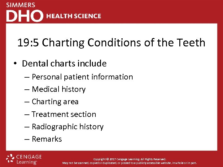 19: 5 Charting Conditions of the Teeth • Dental charts include – Personal patient