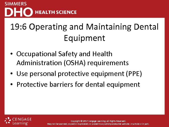 19: 6 Operating and Maintaining Dental Equipment • Occupational Safety and Health Administration (OSHA)
