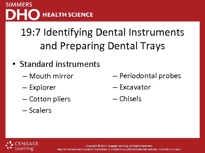 19: 7 Identifying Dental Instruments and Preparing Dental Trays • Standard instruments – Mouth