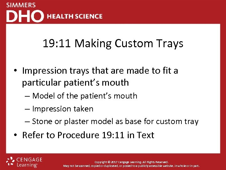 19: 11 Making Custom Trays • Impression trays that are made to fit a