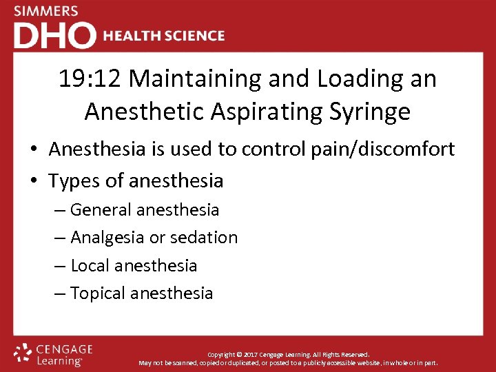 19: 12 Maintaining and Loading an Anesthetic Aspirating Syringe • Anesthesia is used to