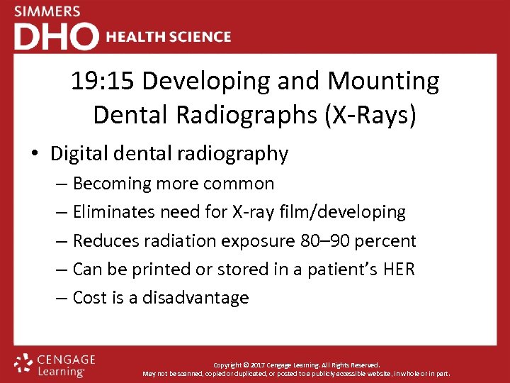 19: 15 Developing and Mounting Dental Radiographs (X-Rays) • Digital dental radiography – Becoming