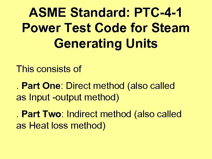 ASME Standard: PTC-4 -1 Power Test Code for Steam Generating Units This consists of.
