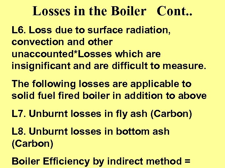 Losses in the Boiler Cont. . L 6. Loss due to surface radiation, convection